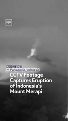 CCTV Footage Captures Eruption of Indonesia's Mount Merapi