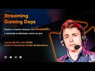 🎥 DIRECTO | Descubre los comienzos de un streamer con ReventXz | Gaming Days