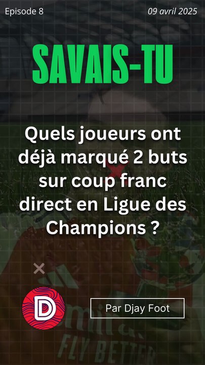 Quels joueurs ont déjà marqué deux buts sur coup franc direct en Ligue des Champions ?