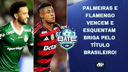 PALMEIRAS E FLAMENGO VENCEM, E BRIGA PELO TÍTULO BRASILEIRO PEGA FOGO! | BATE-PRONTO