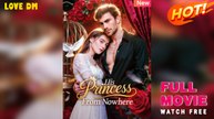 The Princess Who Came From Nowhere [NEW] - FULL MOVIE 2025