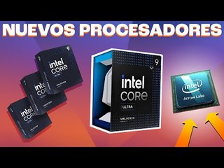 🟦Los NUEVOS PROCESADORES INTEL ya están aquí | TODO sobre los CORE ULTRA 200: nuevo socket, IA y más