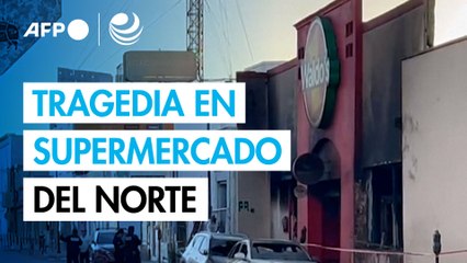 Explosión en supermercado del norte de México deja múltiples víctimas