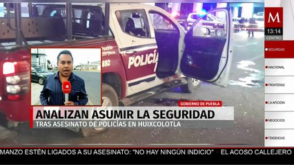 Gobierno de Puebla analiza asumir la seguridad de Huixcolotla tras asesinato de policías