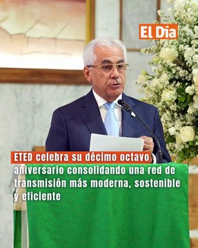 ETED celebra su décimo octavo aniversario consolidando una red de transmisión más moderna, sostenible y eficiente