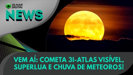 Vem aí cometa 3I-ATLAS visível, Superlua e chuva de meteoros