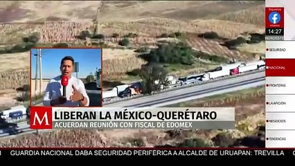 En el Estado de México, liberan el bloqueo en la autopista México-Querétaro