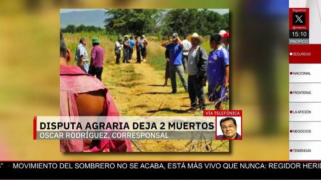 Disputa agraria en Oaxaca deja dos personas muertas y dos personas heridas