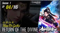 Return Of The Divine Emperor Season 1 Eps. 04 仙帝归来 Xian Di Guilai | Donghua - 1080P CC English