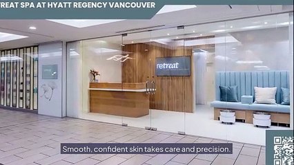 Waxing services  - Retreat Spa at Hyatt Regency Vancouver