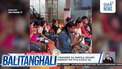Mahigit 400 pasahero, stranded sa Parola Wharf; karton at pagkain, ipinamigay ng PCG-Iloilo sa mga pasahero | Balitanghali