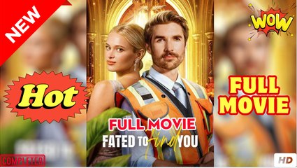 Fated to Find You (2025) - FULL Reelshort
