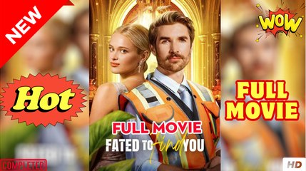 Fated to Find You (2025) - FULL Reelshort