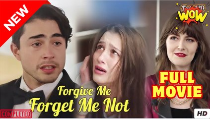 Forgive Me Forget Me Not (2025) - FULL & DETAILED VERSION