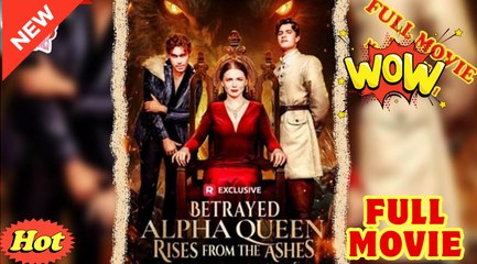 Betrayed Alpha Queen Rises from the Ashes