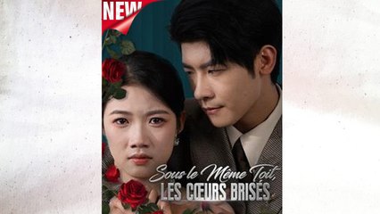 Sous Le MêMe Toit, Les CœUrs BriséS ÉPisodes Complet