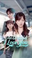 an unsaid i love you chinese drama
