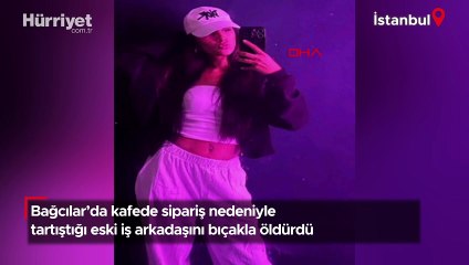 Bağcılar'da kafede sipariş nedeniyle tartıştığı eski iş arkadaşını bıçakla öldürdü
