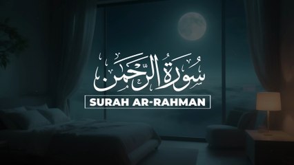 Ultimate Quran For Your Problems  Surah Ar-Rahman سورة الرحمن  Quran For Sleep
