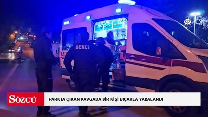 Parkta çıkan kavgada bir kişi bıçakla yaralandı