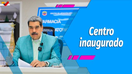 Con Maduro + | Jefe de Estado inaugura el Centro Integral de Atención Médica Apascacio Mata