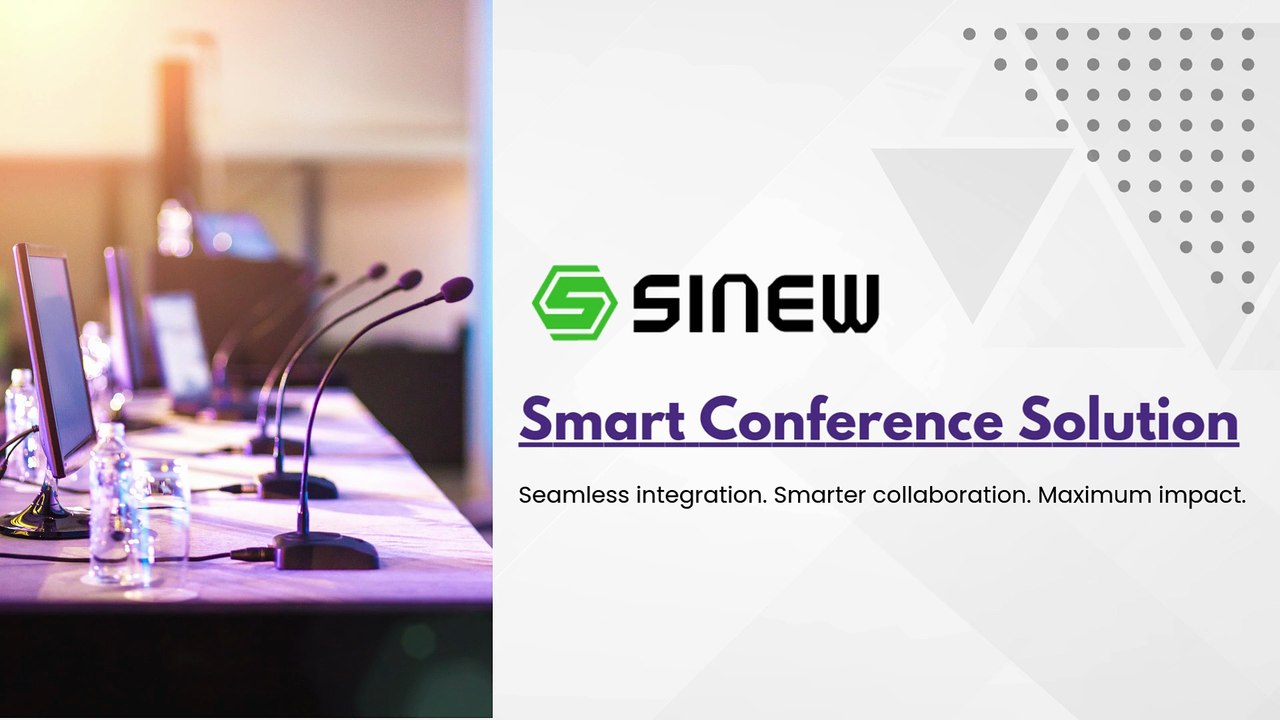 Elevate Every Meeting with SINEW Smart Conference Solution