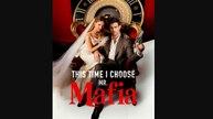 This Time I Choose Mr Mafia