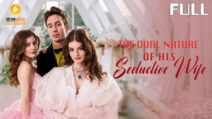 The Dual Nature of His Seductive Wife#minidrama #shortdrama #romance #drama #film #couple