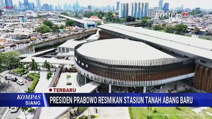 [FULL] Presiden Prabowo Resmikan Stasiun Tanah Abang Baru | KOMPAS SIANG