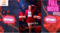 [New] Scarlet Seduction #mydrama - Full Movie  Drama Hub