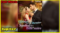 Dumped By A Cheater, Spoiled By A Billionaire
