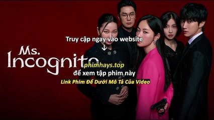 Quý Cô Ẩn Danh Tập 12 Vietsub Thuyết Minh Tiếng Việt