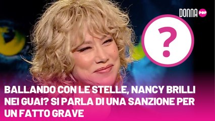 Ballando con le stelle, Nancy Brilli nei guai Si parla di una sanzione per un fatto grave