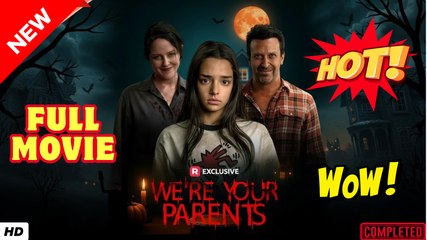 🧡🍏 🔥 We're Your Parents - Full