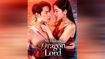 My Husband The Dragon Lord Full Movie
