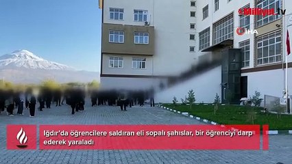 Iğdır'da korku dolu anlar! Ellerinde sopalarla okul bastılar