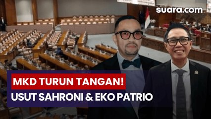 MKD Libatkan Kriminolog dan Analis Perilaku, Usut Dugaan Pelanggaran Etik Sahroni dan Eko Patrio