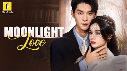 【Moonlight Love】#flickreels
