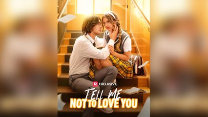 Tell Me Not to Love You Full Episodes