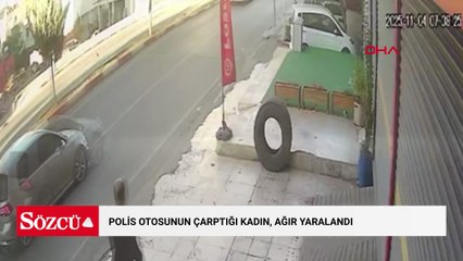 Polis otosunun çarptığı kadın, ağır yaralandı