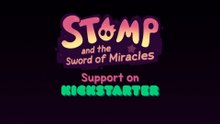Stomp and the Sword of Miracles Official Kickstarter Trailer
