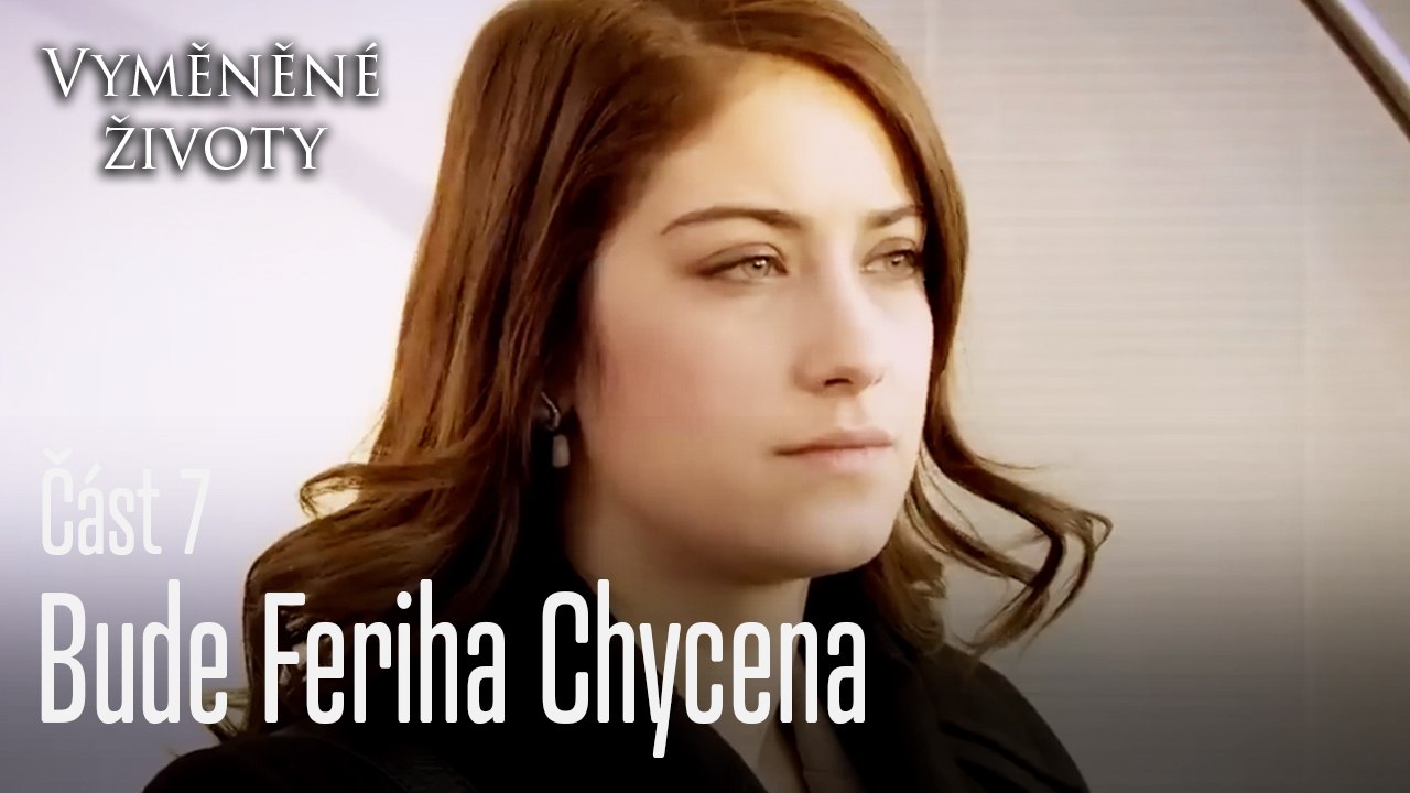 Bude Feriha Chycena - Vyměněné životy  Feriha 7.díl