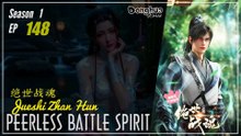 Peerless Battle Spirit Season 1 Eps. 148 绝世战魂 Jueshi Zhan Hun | Donghua - 1080P - CC English