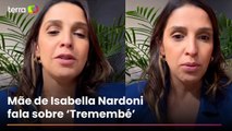 Mãe de Isabella Nardoni critica série ‘Tremembé’: ‘Criminosos para os holofotes’