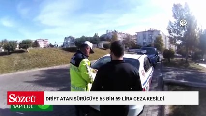 Drift atan sürücüye 65 bin 69 lira ceza kesildi