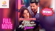 [New] A Deal With My Billionaire Donor #dramabox - Full Movie | Drama Hub