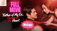 [New] Father Of My Ex, Owner Of My Heart #kalostv - Full Movie | Drama Hub
