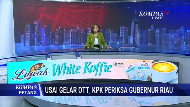 Gubernur Riau Abdul Wahid Terseret OTT, KPK Sita Barang Bukti Uang Rupiah dan Asing | KOMPAS PETANG