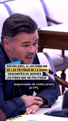 Rufián, a las víctimas de la dana: "Desconfíen de quienes les piden que no politicen"