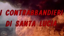 I Contrabbandieri di Santa Lucia